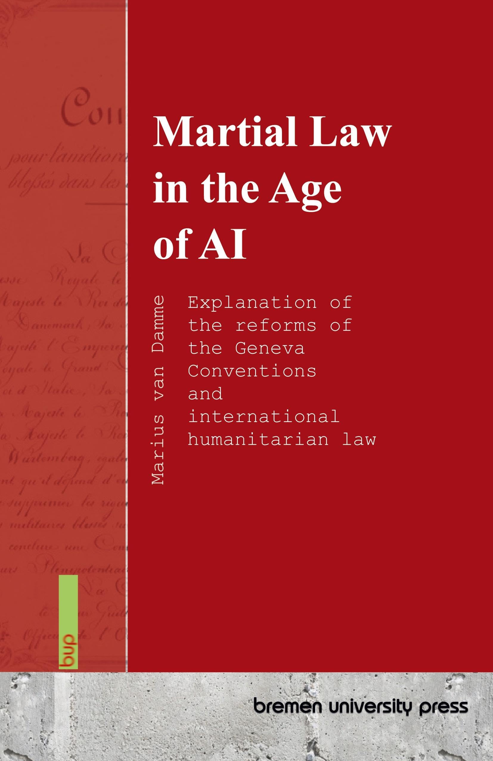 Martial Law in the Age of AI: Explanation of the reforms of the Geneva Conventions and international humanitarian law
