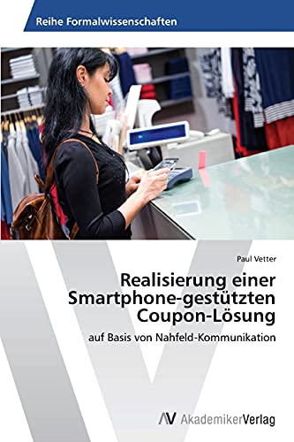 Realisierung einer Smartphone-gestützten Coupon-Lösung: auf Basis von Nahfeld-Kommunikation