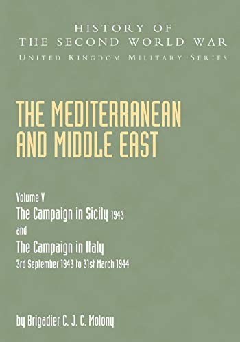 MEDITERRANEAN AND MIDDLE EAST VOLUME V: THE CAMPAIGN IN SICILY 1943 AND THE CAMPAIGN IN ITALY 3rd September 1943 TO 31st March 1944 Part Two
