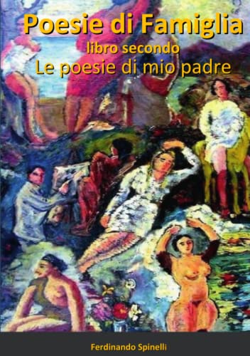 Poesie di Famiglia - Libro secondo: Le poesie di mio padre
