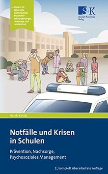 Notfälle und Krisen in Schulen: Prävention, Nachsorge, Psychosoziales Management