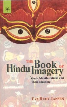 The Book of Hindu Imagery: Gods, Manifestations and Their Meaning