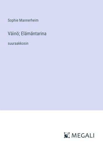 Väinö; Elämäntarina: suuraakkosin