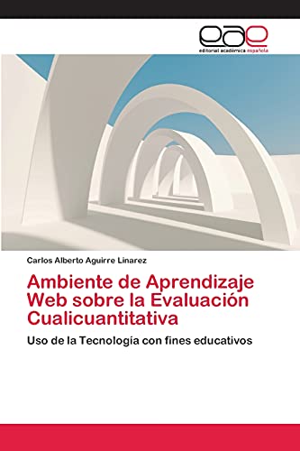 Ambiente de Aprendizaje Web sobre la Evaluación Cualicuantitativa: Uso de la Tecnología con fines educativos