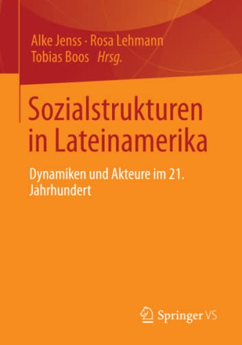Sozialstrukturen in Lateinamerika: Dynamiken und Akteure im 21. Jahrhundert