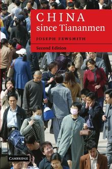 China since Tiananmen: From Deng Xiaoping to Hu Jintao (Cambridge Modern China Series)