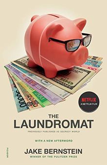 The Laundromat: Inside the Panama Papers, Illicit Money Networks, and the Global Elite