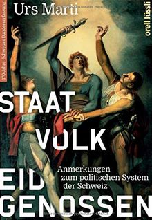 Staat, Volk, Eidgenossen: Anmerkungen zum politischen System der Schweiz