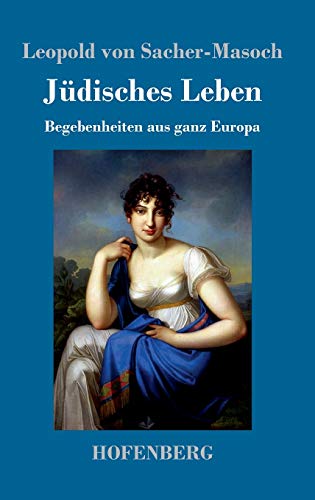 Jüdisches Leben: Begebenheiten aus ganz Europa