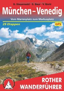 München - Venedig. Vom Marienplatz zum Markusplatz. 29 Etappen. Mt GPS-Tracks: In 29 Tagen vom Marienplatz zum Markusplatz. Jede Etappe mit Wanderkarte 1:75.000. GPS-Tracks zum Download