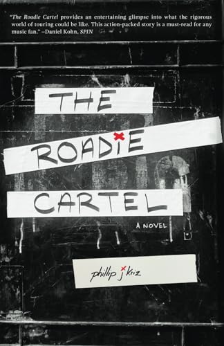 The Roadie Cartel: a novel