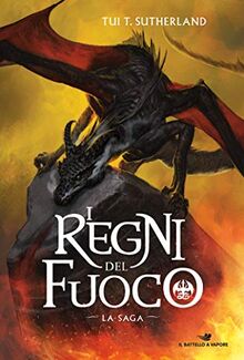 Sutherland Tui T. - I Regni Del Fuoco. La Saga Completa (1 BOOKS)
