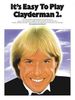It's Easy to Play Richard Clayderman - Book 2: Easy Piano