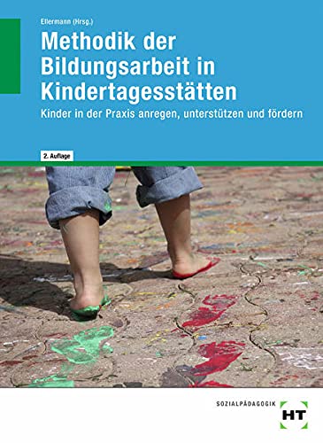 Methodik der Bildungsarbeit in Kindertagesstätten - Stephan Wollweber Nicole Dr Wehner Annette Dr Stöldt Sophia Schulte Gudrun Prof Schmidt-Kärner Regine Dr Schelle Ute Meinig Anja Mock-Eibeck Kartoniert (TB)