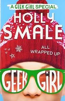 All Wrapped Up (Geek Girl Special)