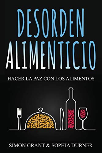 Desorden Alimenticio: Hacer la paz con los alimentos (Binge Eating, Band 1)