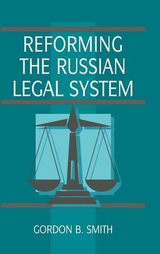 Reforming the Russian Legal System (Cambridge Russian Paperbacks, Band 11)