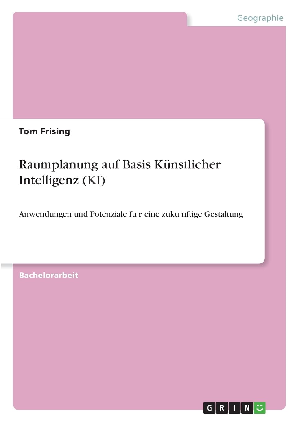 Raumplanung auf Basis Künstlicher Intelligenz (KI): Anwendungen und Potenziale fu¿r eine zuku¿nftige Gestaltung