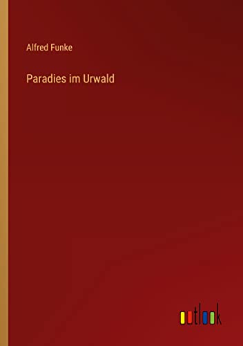 Paradies im Urwald