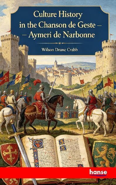 Culture History in the Chanson de Geste - Aymeri de Narbonne
