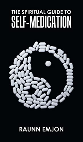The Spiritual Guide to Self-Medication