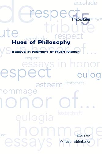 Hues of Philosophy. Essays in Memory of Ruth Manor (Tributes)