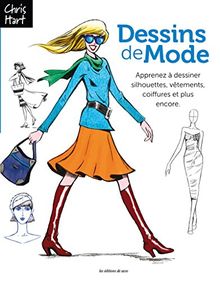 Design de mode : apprenez à dessiner silhouettes, vêtements, coiffures et plus encore...