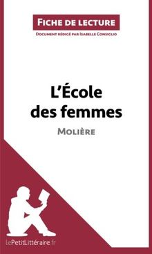 L'Ecole des femmes de Molière (Analyse de l'oeuvre) : Analyse complète et résumé détaillé de l'oeuvre