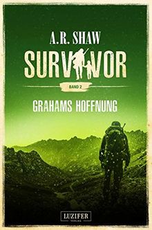 GRAHAMS HOFFNUNG (Survivor 2): postapokalyptischer Roman