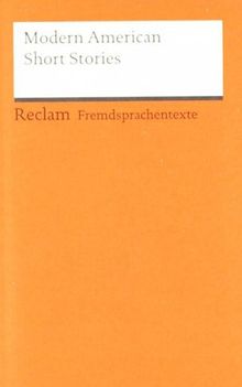 Modern American Short Stories: Anderson - Hemingway - Fitzgerald - Steinbeck - Faulkner - Porter. (Fremdsprachentexte)