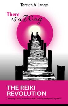 There is a Way: The Reiki Revolution