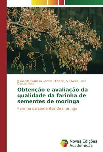 Obtenção e avaliação da qualidade da farinha de sementes de moringa: Farinha da sementes de moringa