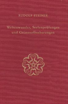 Weltenwunder, Seelenprüfungen und Geistesoffenbarungen: 11 Vorträge, München 1911