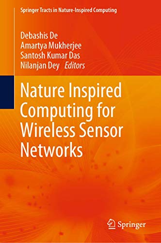 Nature Inspired Computing for Wireless Sensor Networks (Springer Tracts in Nature-Inspired Computing)
