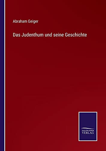 Das Judenthum und seine Geschichte