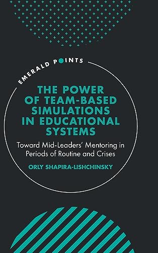 The Power of Team-based Simulations in Educational Systems: Toward Mid-Leaders' Mentoring in Periods of Routine and Crises