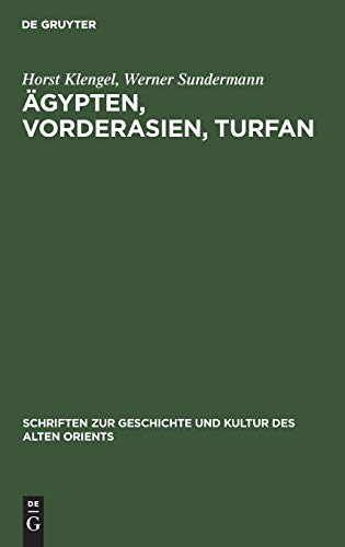 Ägypten, Vorderasien, Turfan: Probleme der Edition und Bearbeitung altorientalischer Handschriften. Tagung in Berlin, Mai 1987 (Schriften zur Geschichte und Kultur des Alten Orients, 23, Band 23)