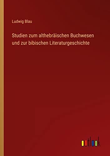 Studien zum althebräischen Buchwesen und zur bibischen Literaturgeschichte