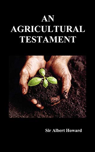 Albert Howard An Agricultural Testament (Hardback)