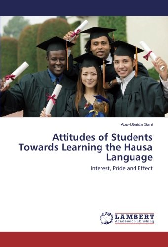 Attitudes of Students Towards Learning the Hausa Language: Interest, Pride and Effect