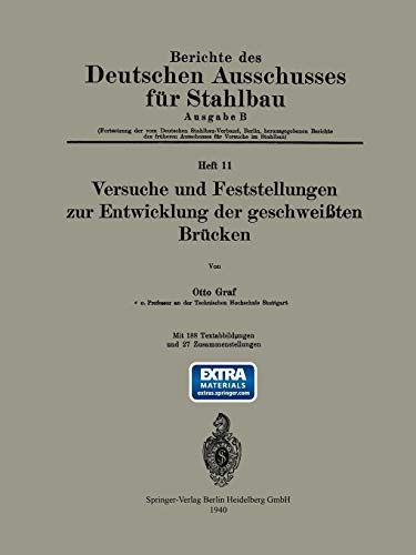 Versuche und Feststellungen zur Entwicklung der geschweißten Brücken: Mit online files/update (Berichte des Deutschen Ausschusses für Stahlbau, 11, Band 11)