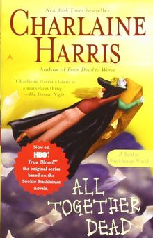 All Together Dead: A Sookie Stackhouse Novel (Sookie Stackhouse/True Blood) von Harris, Charlaine | Buch | gebraucht – gut