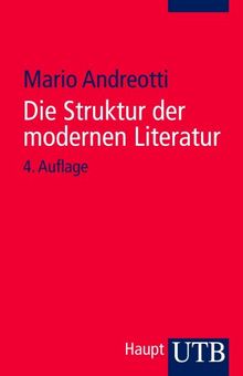 Die Struktur der modernen Literatur. Neue Wege in der Textanalyse. Erzählprosa und Lyrik