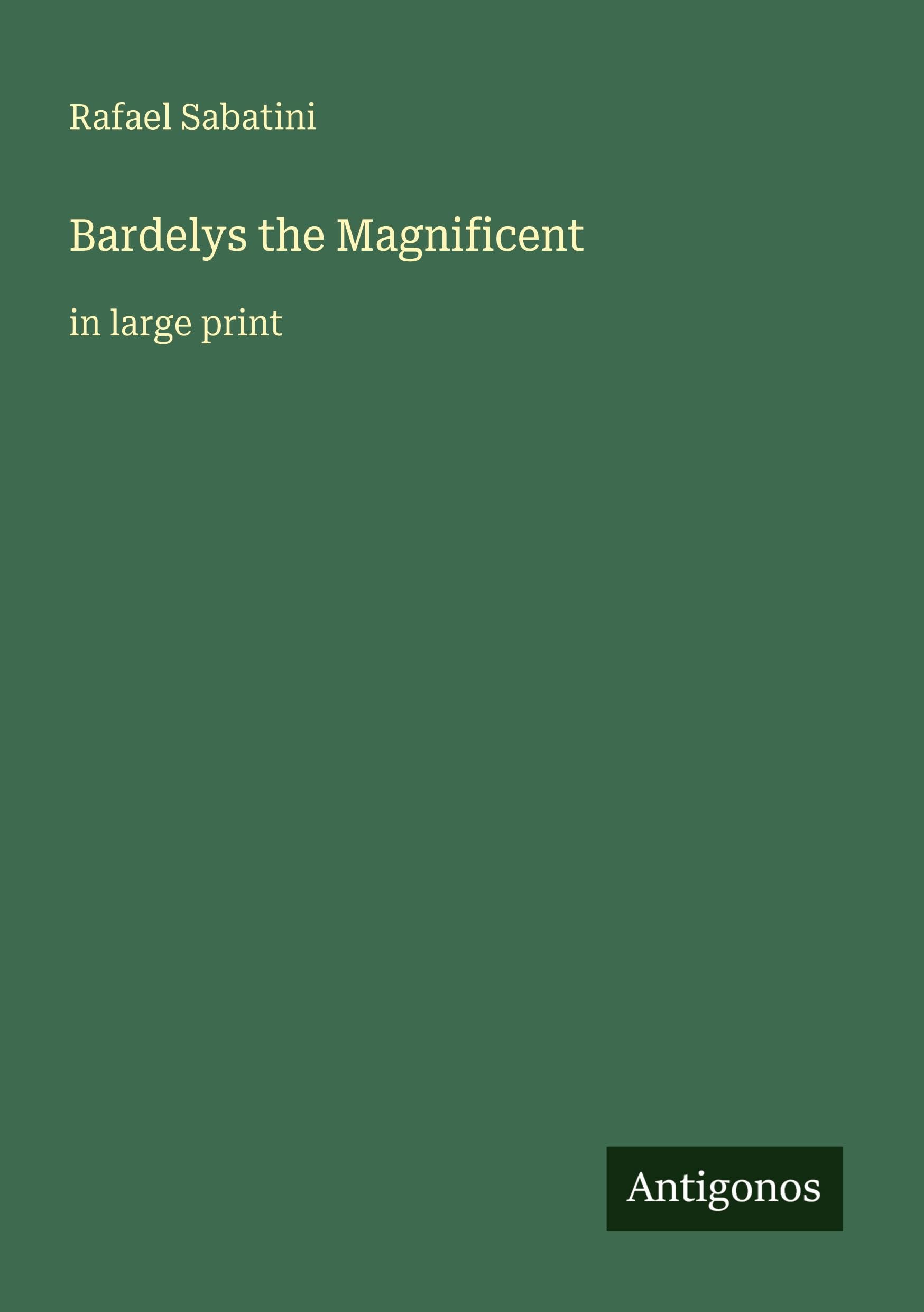 Bardelys the Magnificent: in large print