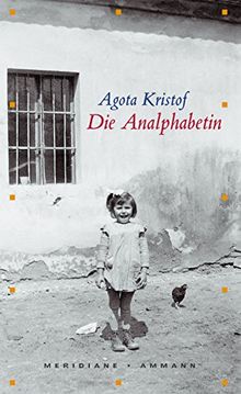 Die Analphabetin: Autobiographische Erzählung (Meridiane)