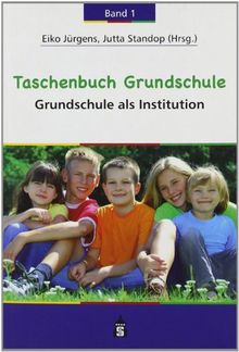 Taschenbuch Grundschule: Band 1: Grundschule als Institution