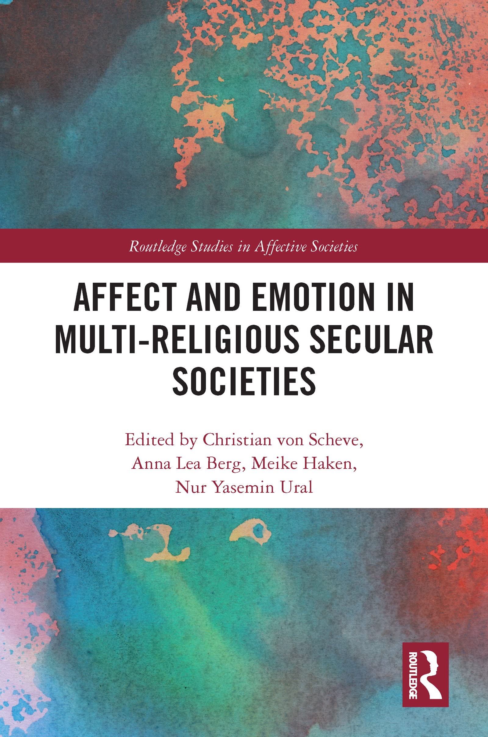 Affect and Emotion in Multi-Religious Secular Societies (Routledge Studies in Affective Societies)