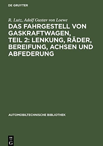 Das Fahrgestell von Gaskraftwagen, Teil 2: Lenkung, Räder, Bereifung, Achsen und Abfederung