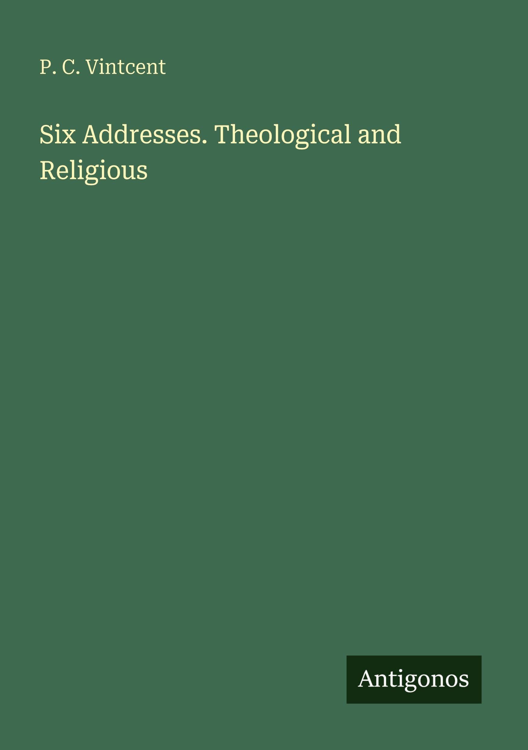 Six Addresses. Theological and Religious