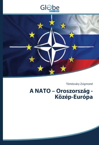 A NATO – Oroszország - Közép-Európa